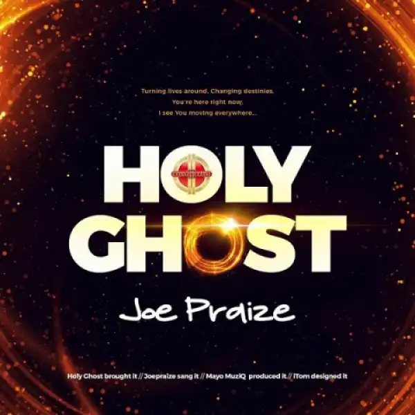 Joe Praize - Holy Ghost